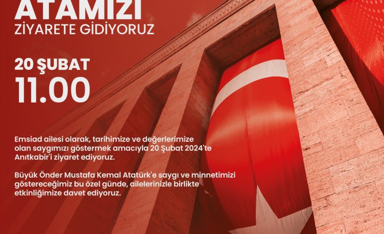ANITKABİR ZİYARETİNE DAVET EDİYORUZ