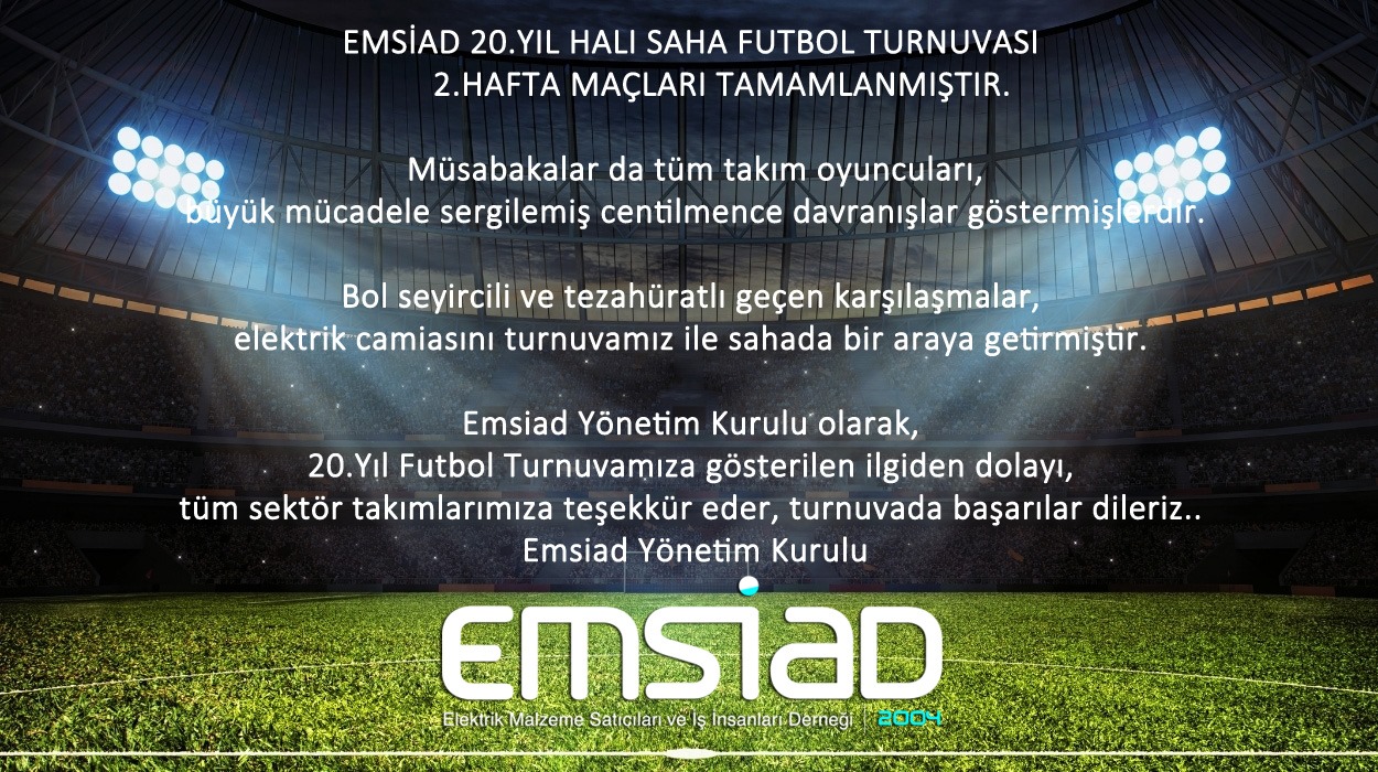 EMSİAD 20.YIL FUTBOL TURNUVASI 2.HAFTA MAÇLARI TAMAMLANMIŞTIR